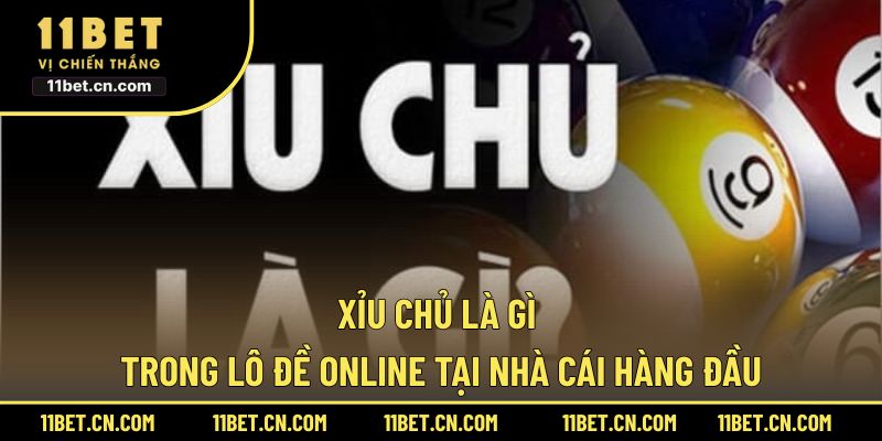 Xỉu chủ là gì trong lô đề online tại nhà cái hàng đầu xỉu chủ là gì