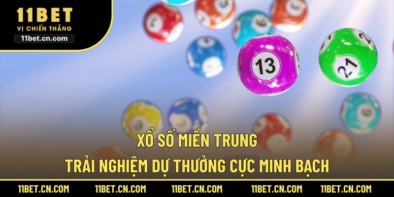 Xổ Số Miền Trung – Trải Nghiệm Dự Thưởng Cực Minh Bạch Xổ số miền Trung